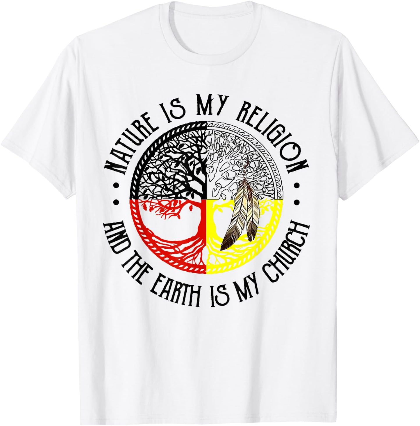 Nature is My Religion and The Earth is My Church T-Shirt - T-Shirt | White
