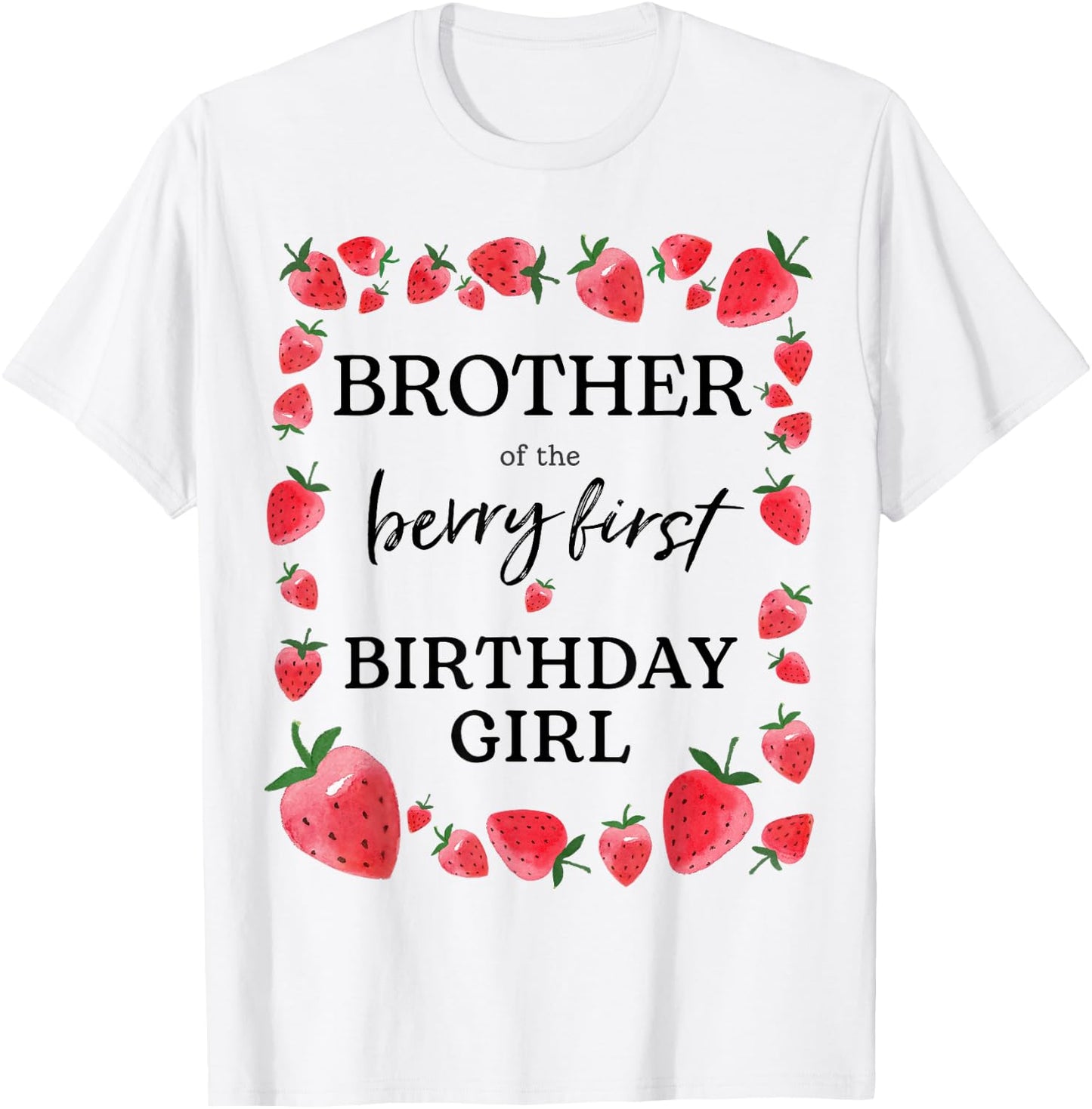 Brother of Berry First Birthday Girl Sweet One Strawberry T-Shirt - T-Shirt | White