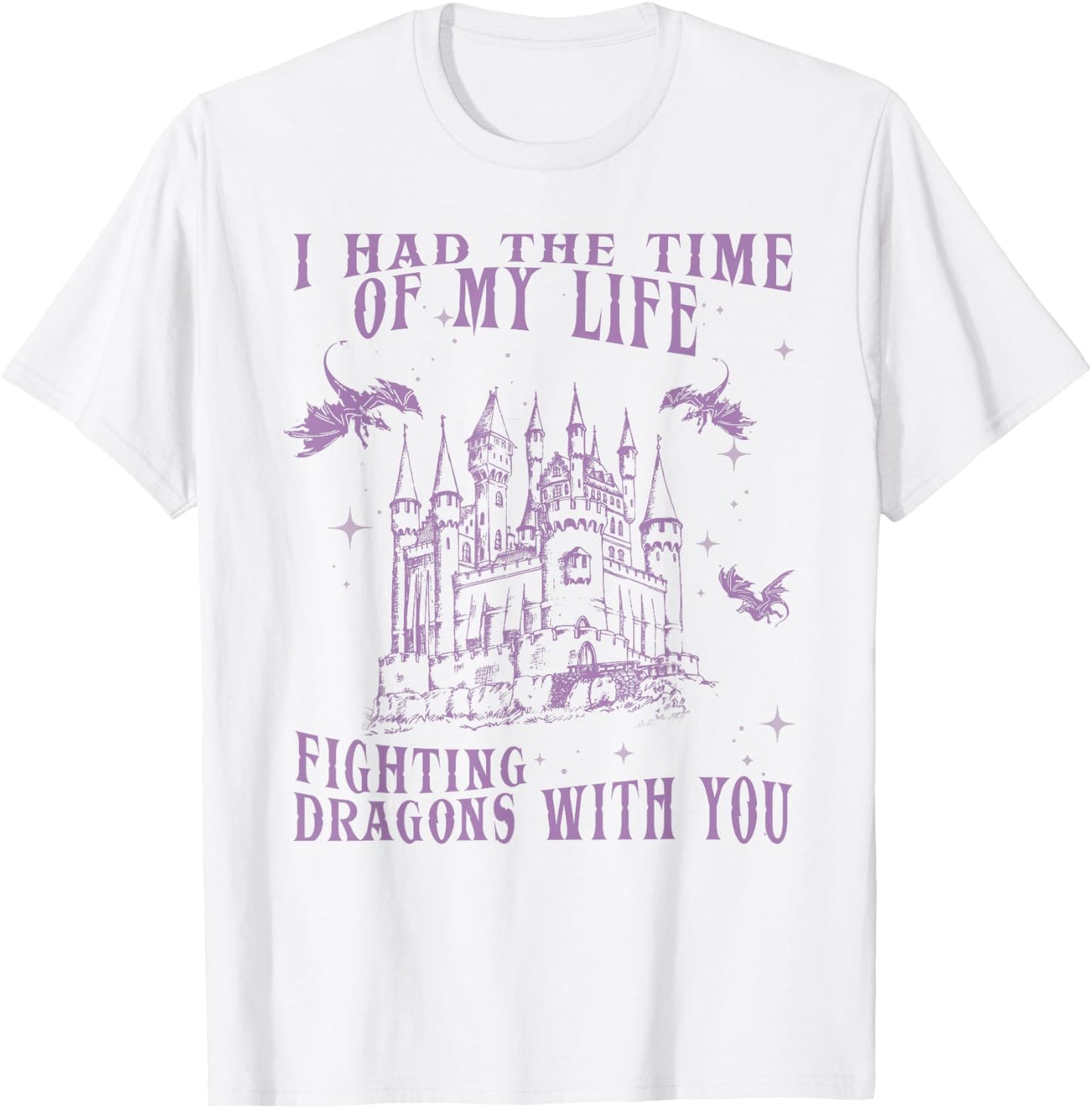 I Had The Time of My Life Fighting Dragons with You Mythical T-Shirt - T-Shirt | White