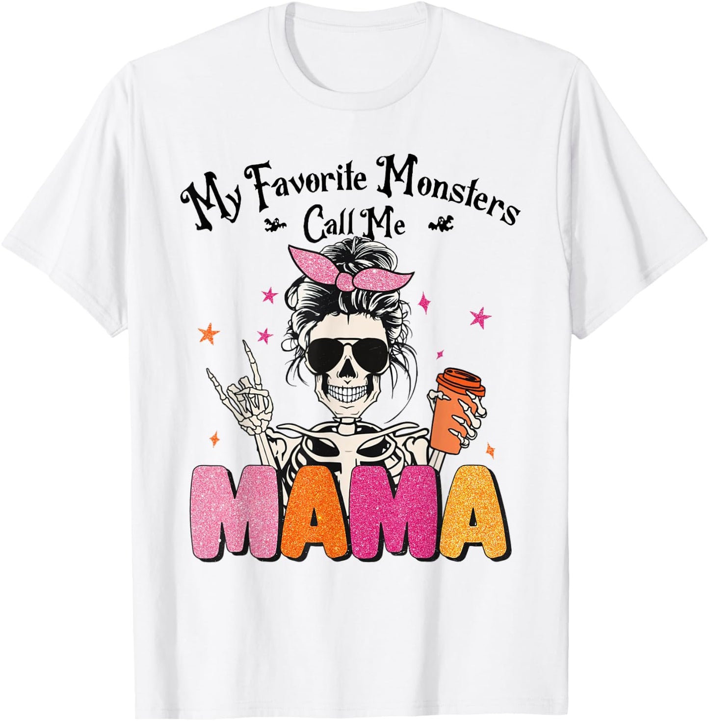 My Favorite Monsters Call Me Mama Halloween Skeleton Mom T-Shirt - T-Shirt | White