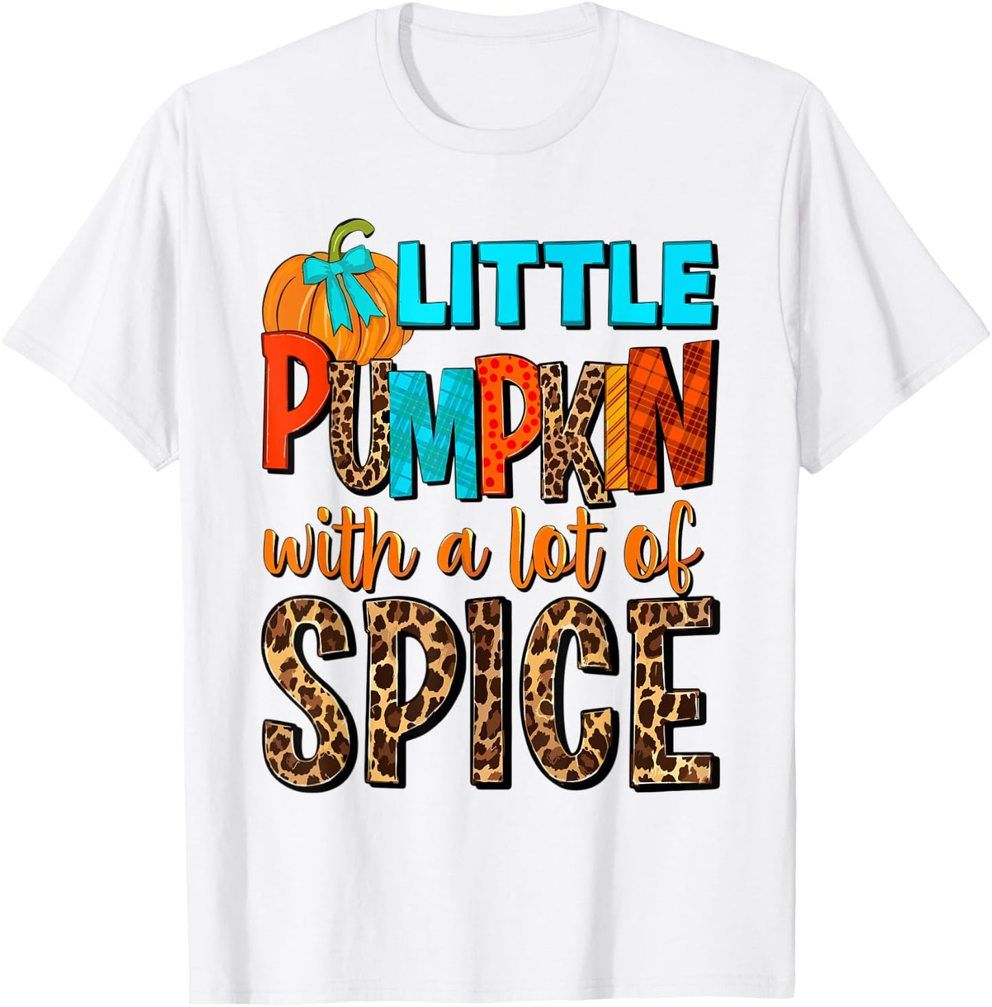 Little Pumpkin With A Lot Of Spice Hello Fall Autumn Vibes T-Shirt - T-Shirt | White