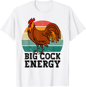 Big Cock Energy, funny Chicken rooster T-Shirt - T-Shirt | White