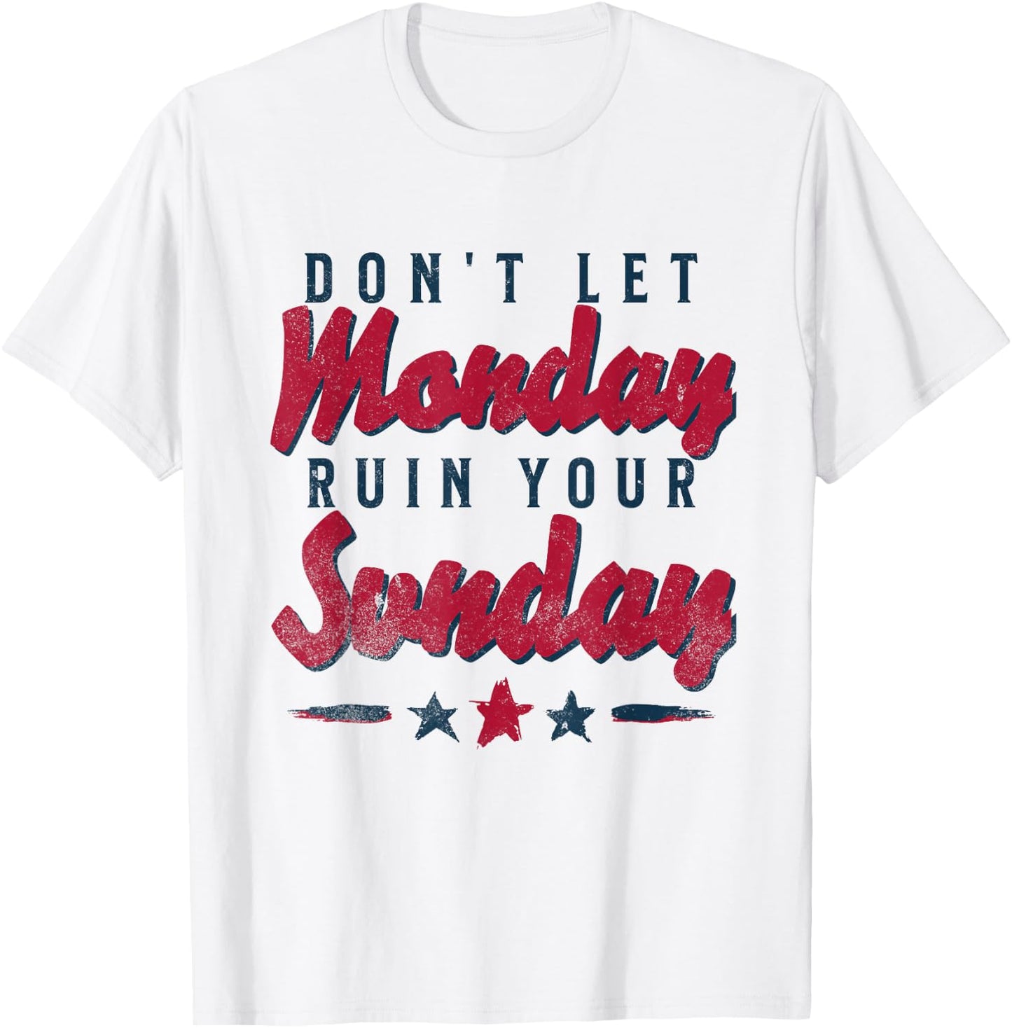 Funny Saying Dont Let Monday Ruin Your Sunday Men Women T-Shirt - T-Shirt | White