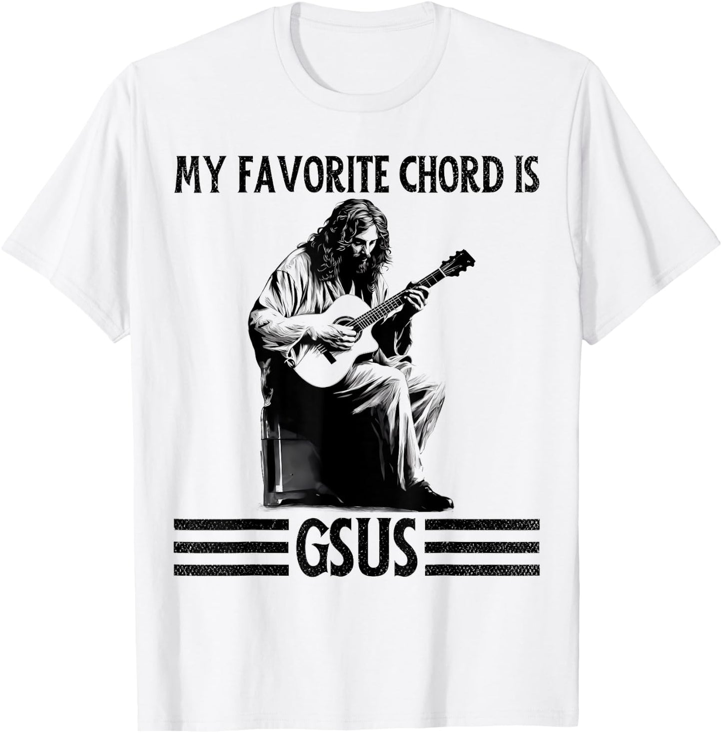 My Favorite Chord is GSUS Jesus Playing Guitar Funny Guitar T-Shirt - T-Shirt | White