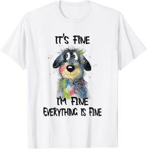 It's Fine I'm Fine Everything Is Fine Funny Dog Women Kids T-Shirt - T-Shirt | White