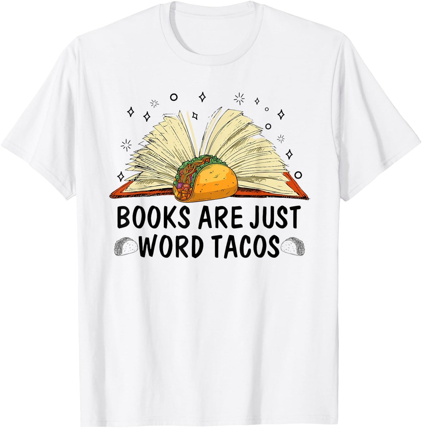 Books Are Just Word Tacos Mexico Food T-Shirt - T-Shirt | White