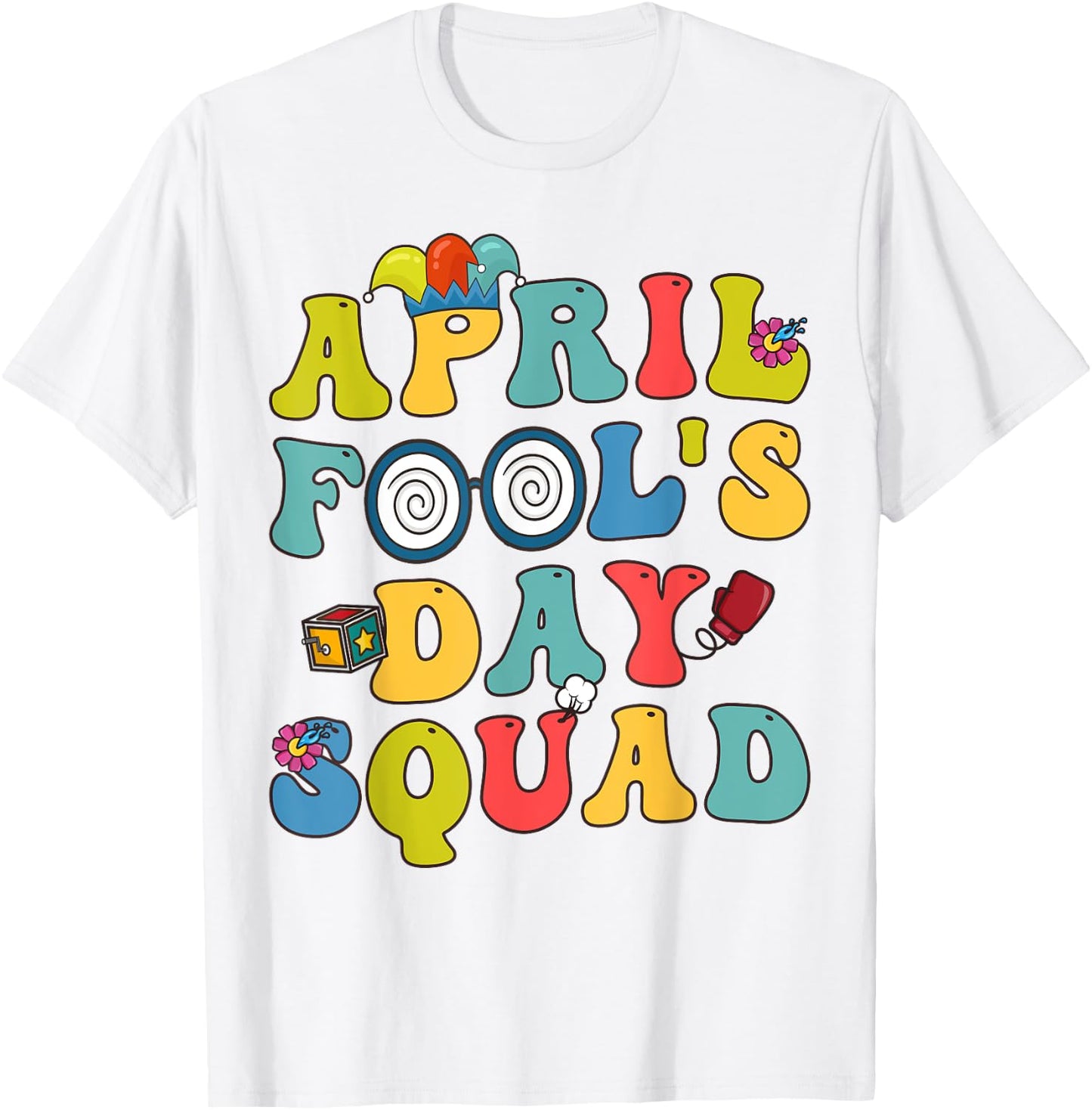 Funny April Fools Day Squad Pranks Quote April Fool's Day T-Shirt - T-Shirt | White
