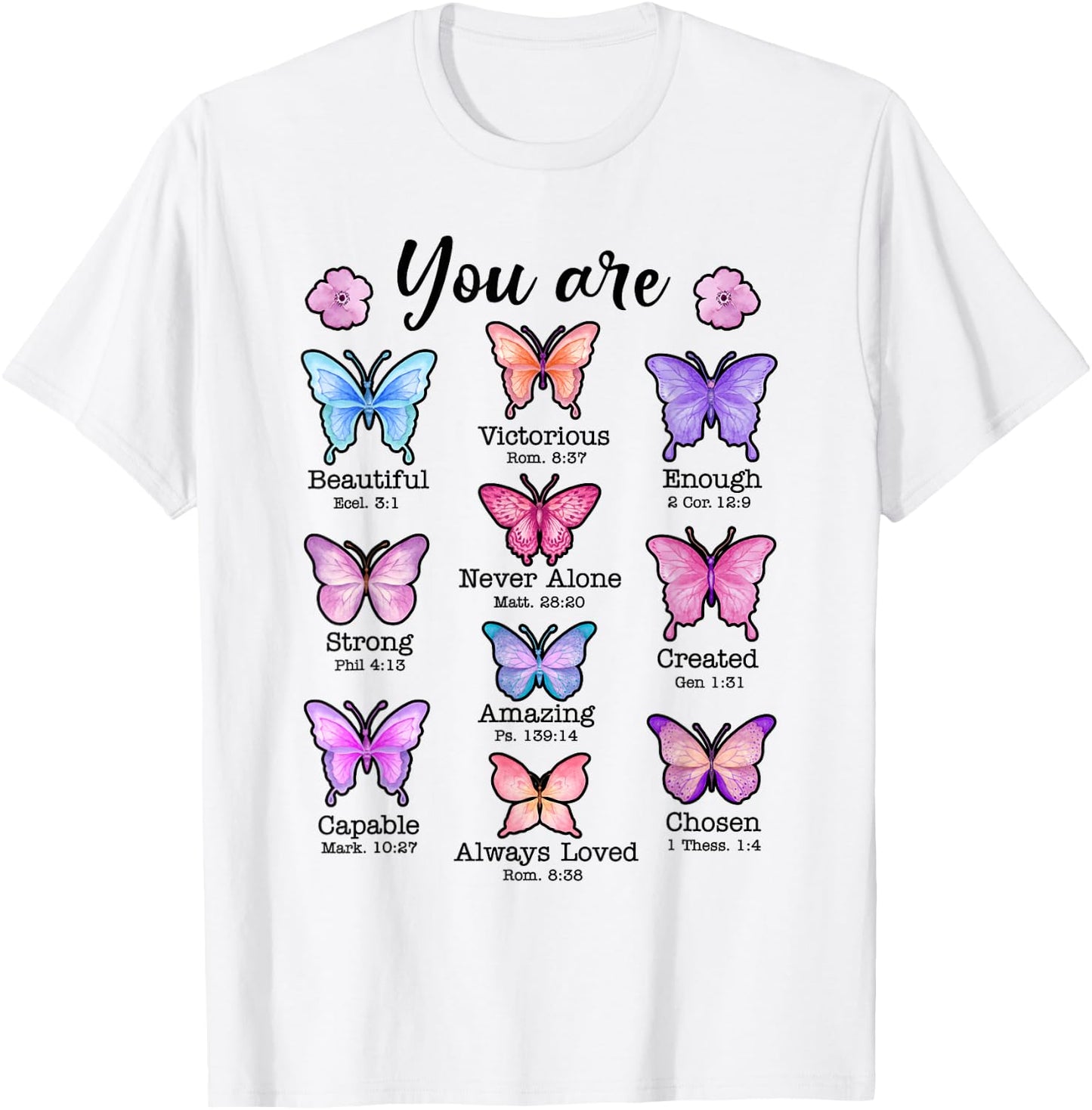 You Are Butterfly Beautiful Christian Religious Bible Verse T-Shirt - T-Shirt | White