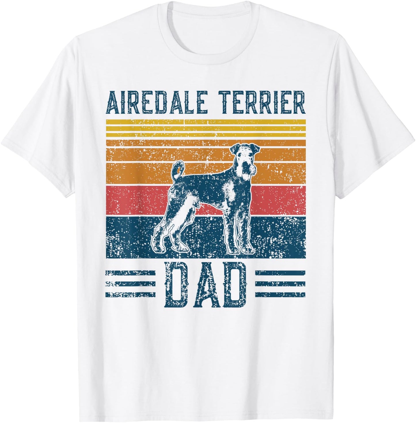 Dog Airedale Terrier Dad - Vintage Airedale Terrier Dad T-Shirt - T-Shirt | White