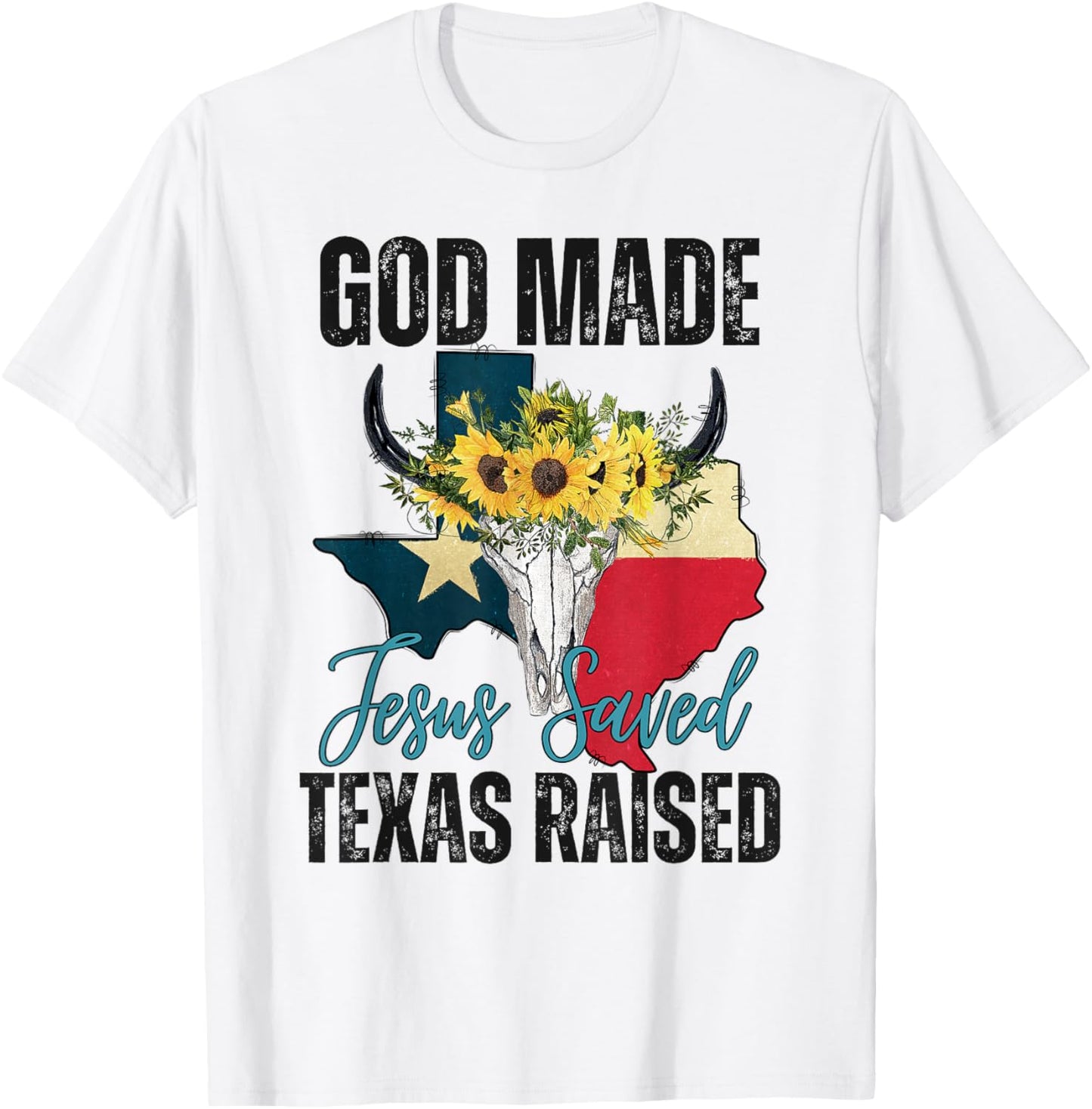 God Made Jesus Saved Texas Raised - Texas Pride Flag Map T-Shirt - T-Shirt | White