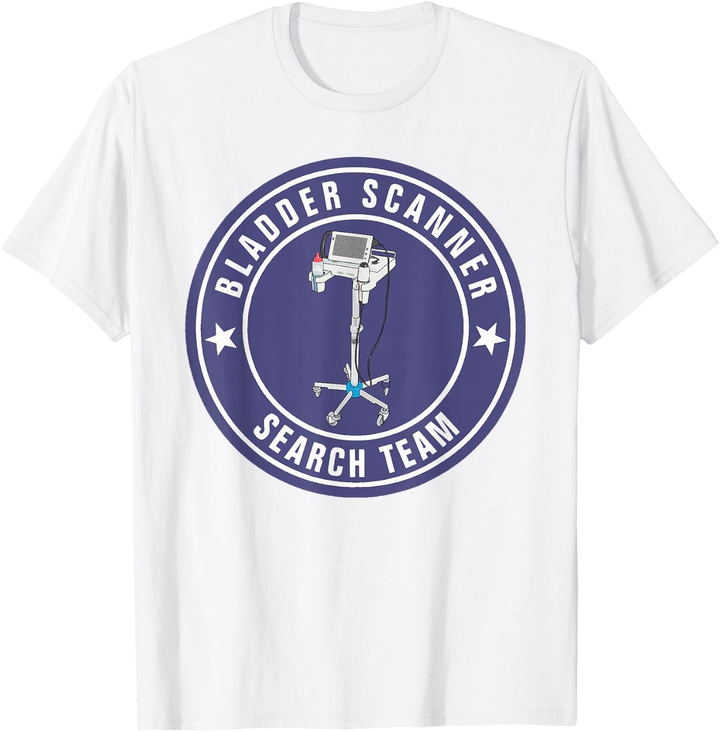 Funny Nurse Bladder Scanner Search Team Ed Er ICU Med Surg N T-Shirt - T-Shirt | White