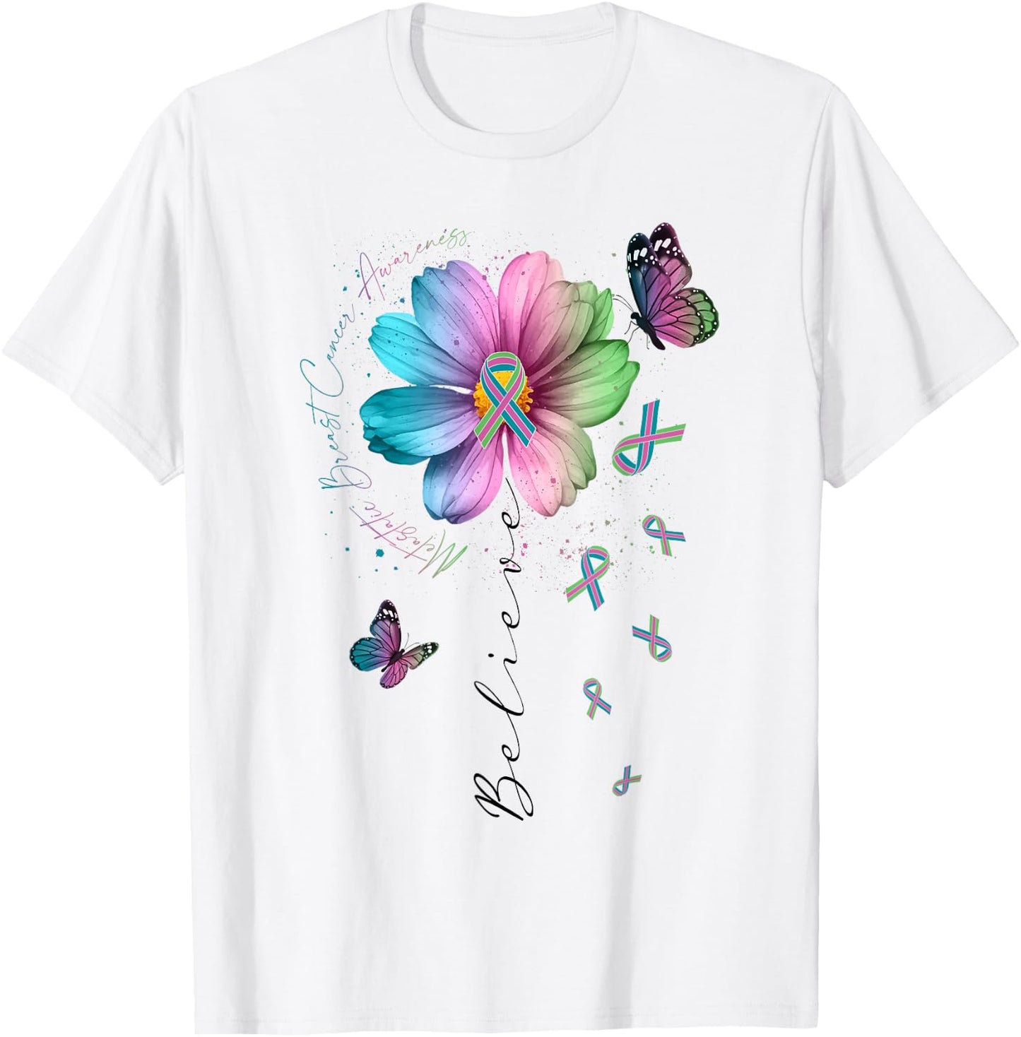 Believe Green Teal Pink Ribbon Cosmos Flower Butterfly MBC T-Shirt - T-Shirt | White