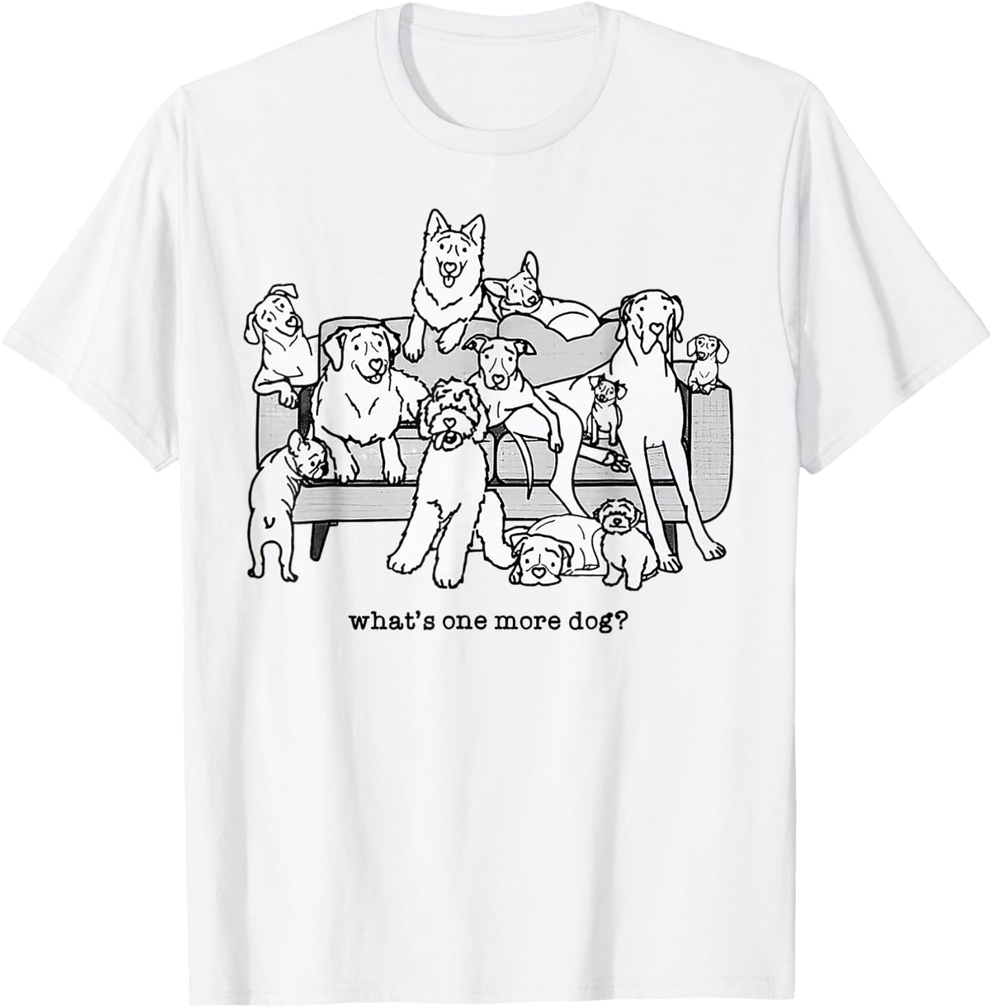 What's One More Dog Funny Group Dogs T-Shirt - T-Shirt | White