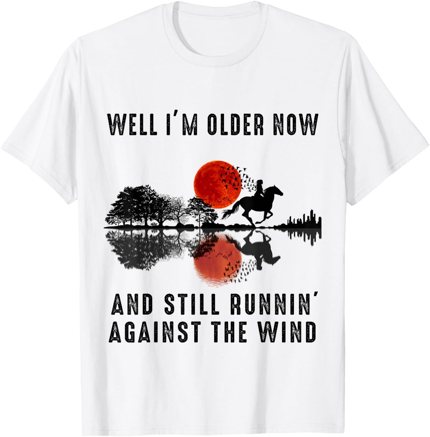Well I’m Older Now But I’m Still Running Against The Wind T-Shirt - T-Shirt | White