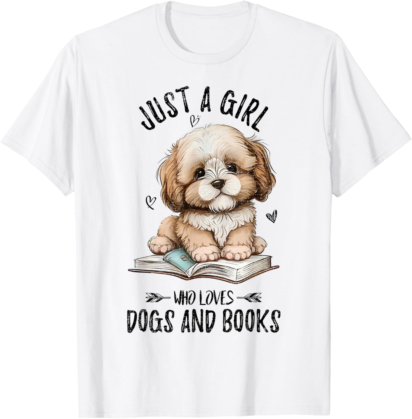 Just A Girl Who Loves Dogs And Books, Puppy Pet Art Lover T-Shirt - T-Shirt | White