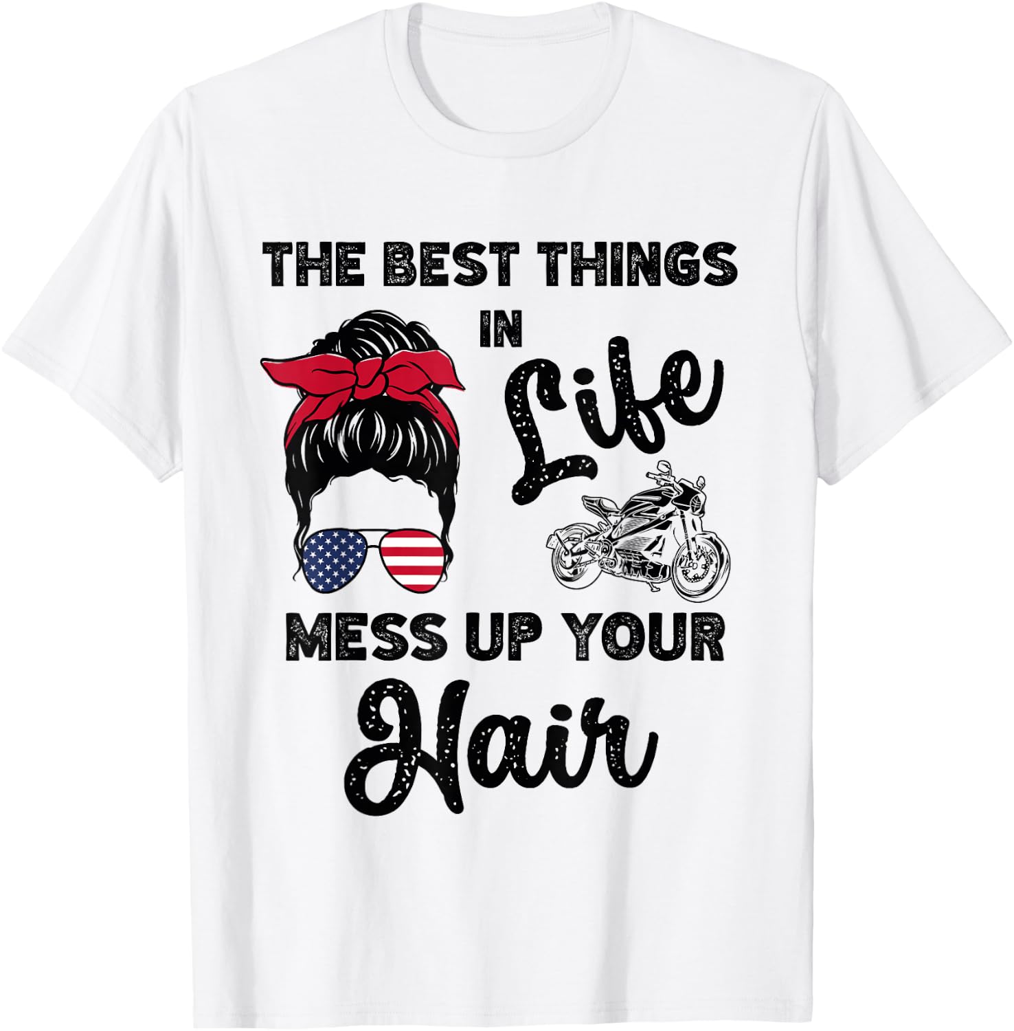 The Best Things In Life Mess Up Your Hair Motorcycle T-Shirt - T-Shirt | White