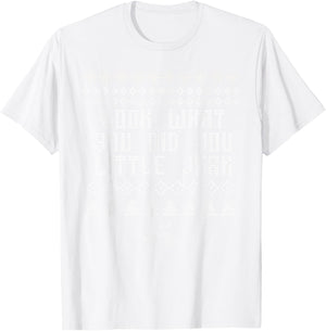 Look What You Did You Little Jerk Christmas Sweater T-Shirt - T-Shirt | White
