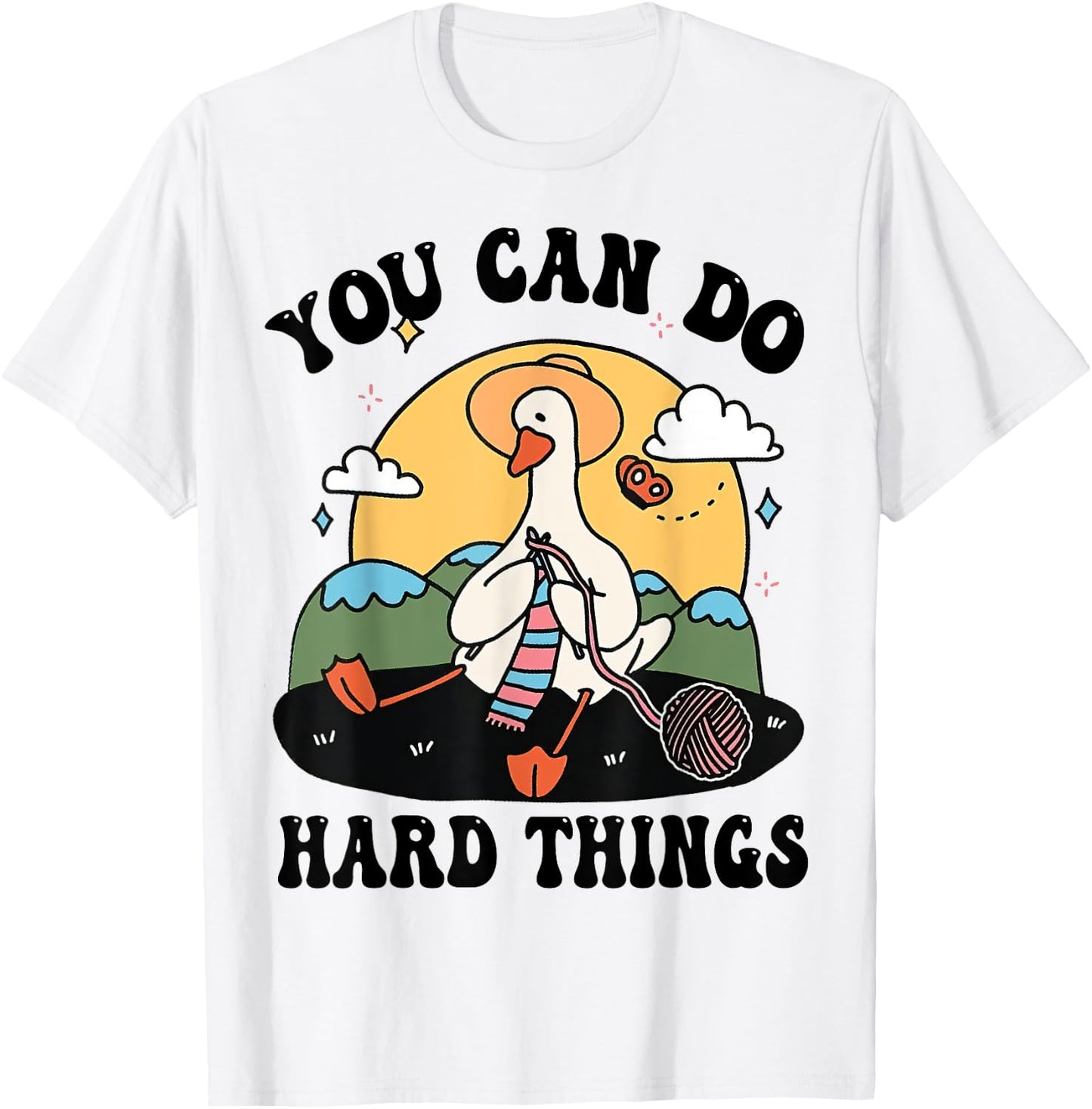 Cute Goose, You Can Do Hard Things, Duck Positive Quote T-Shirt - T-Shirt | White