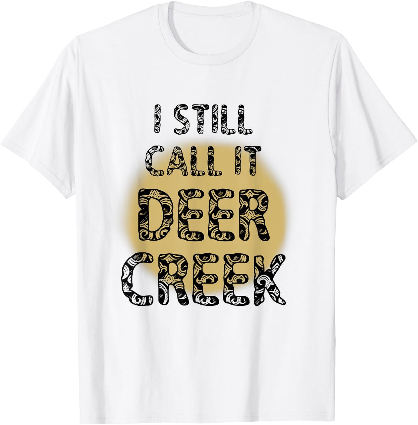 I Still Call It Deer Creek T-Shirt - T-Shirt | White