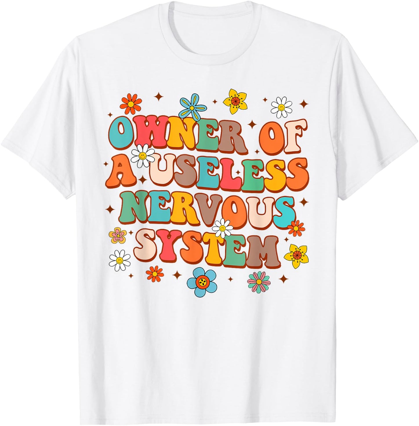 POTS Awareness Funny Owner Of A Useless Nervous System T-Shirt - T-Shirt | White