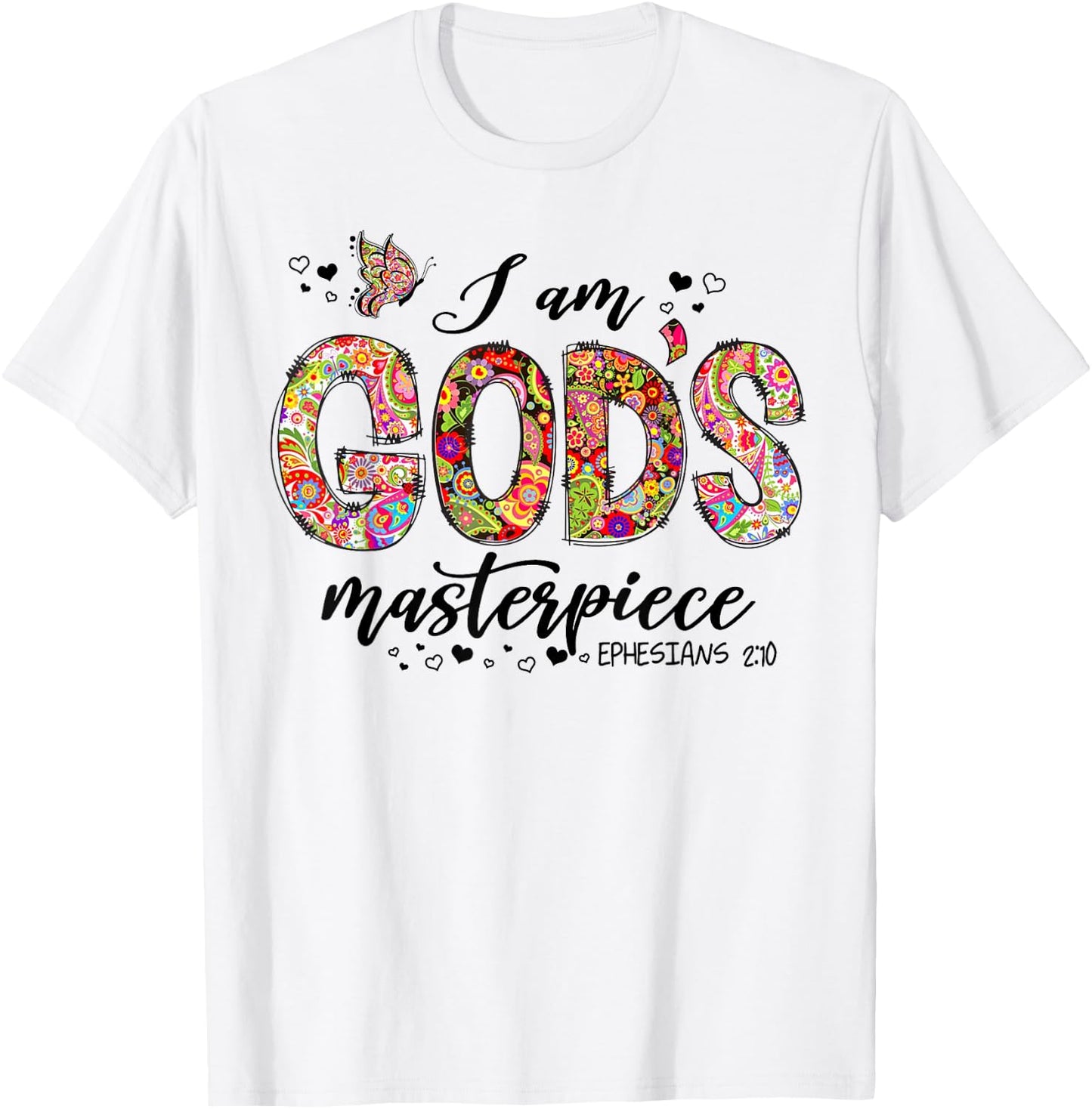 I Am God's Masterpiece Ephesians 2:10 Religious Christian T-Shirt - T-Shirt | White