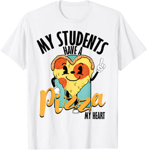 Funny Valentine Pizza My Students Have Pizza Of My Heart T-Shirt - T-Shirt | White