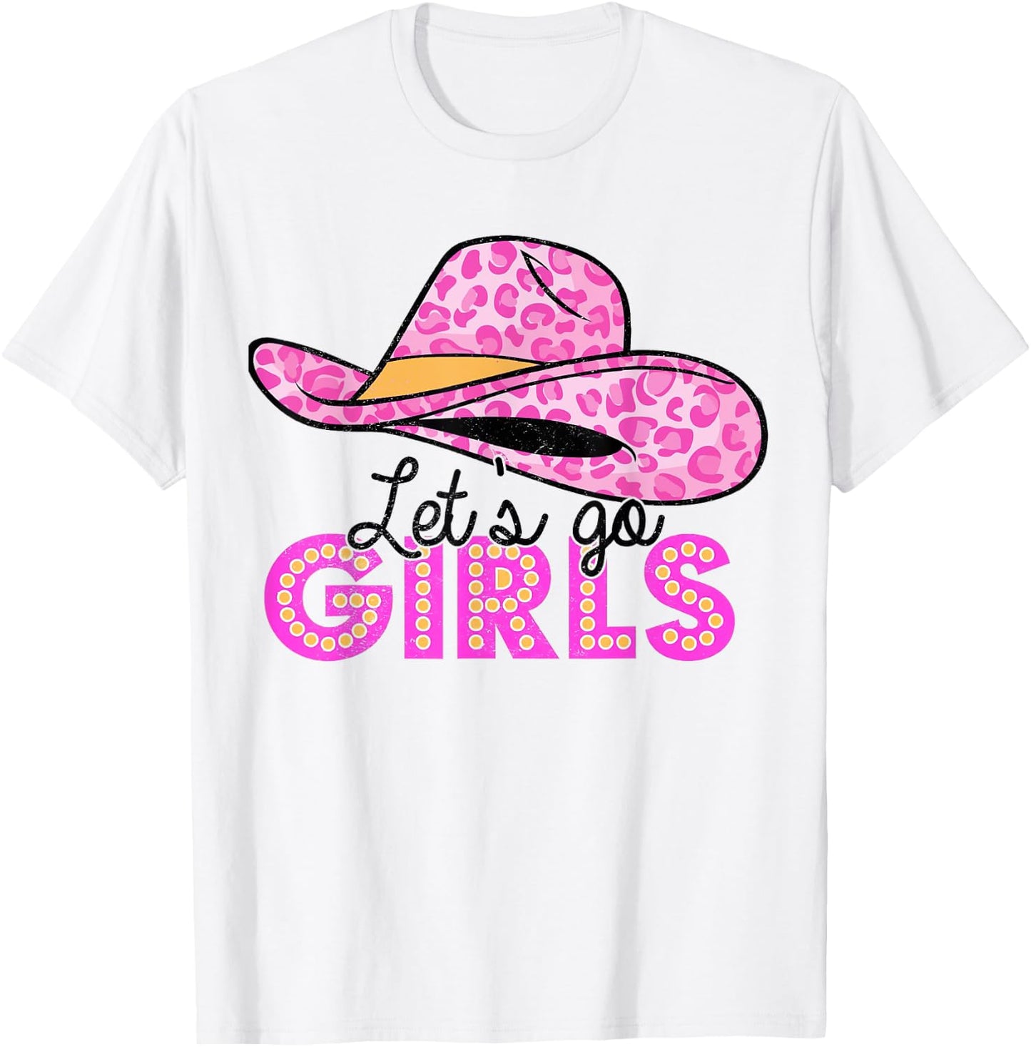Leopard Cowboy Hat Let's Go Cowgirls Girls Western Country T-Shirt - T-Shirt | White