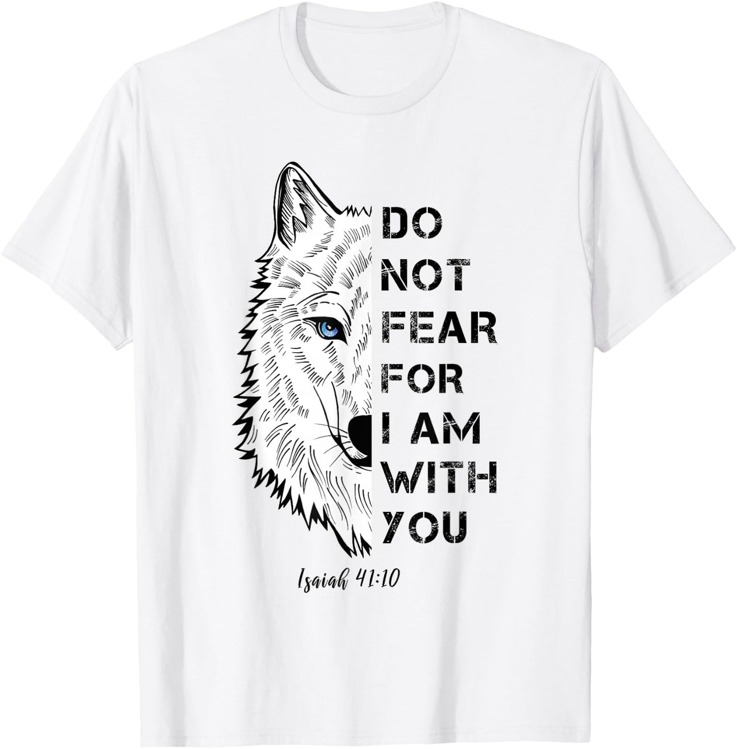 Do Not Fear For I Am With You Bible Verse Polar Wolf T-Shirt - T-Shirt | White