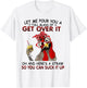 Let me Pour You A Tall Glass Of Get Over It Chicken T-Shirt - T-Shirt | White