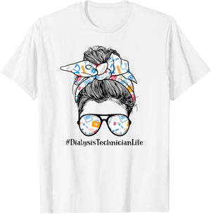 Dialysis Technician Life Appreciation Day Messy Bun Women T-Shirt - T-Shirt | White