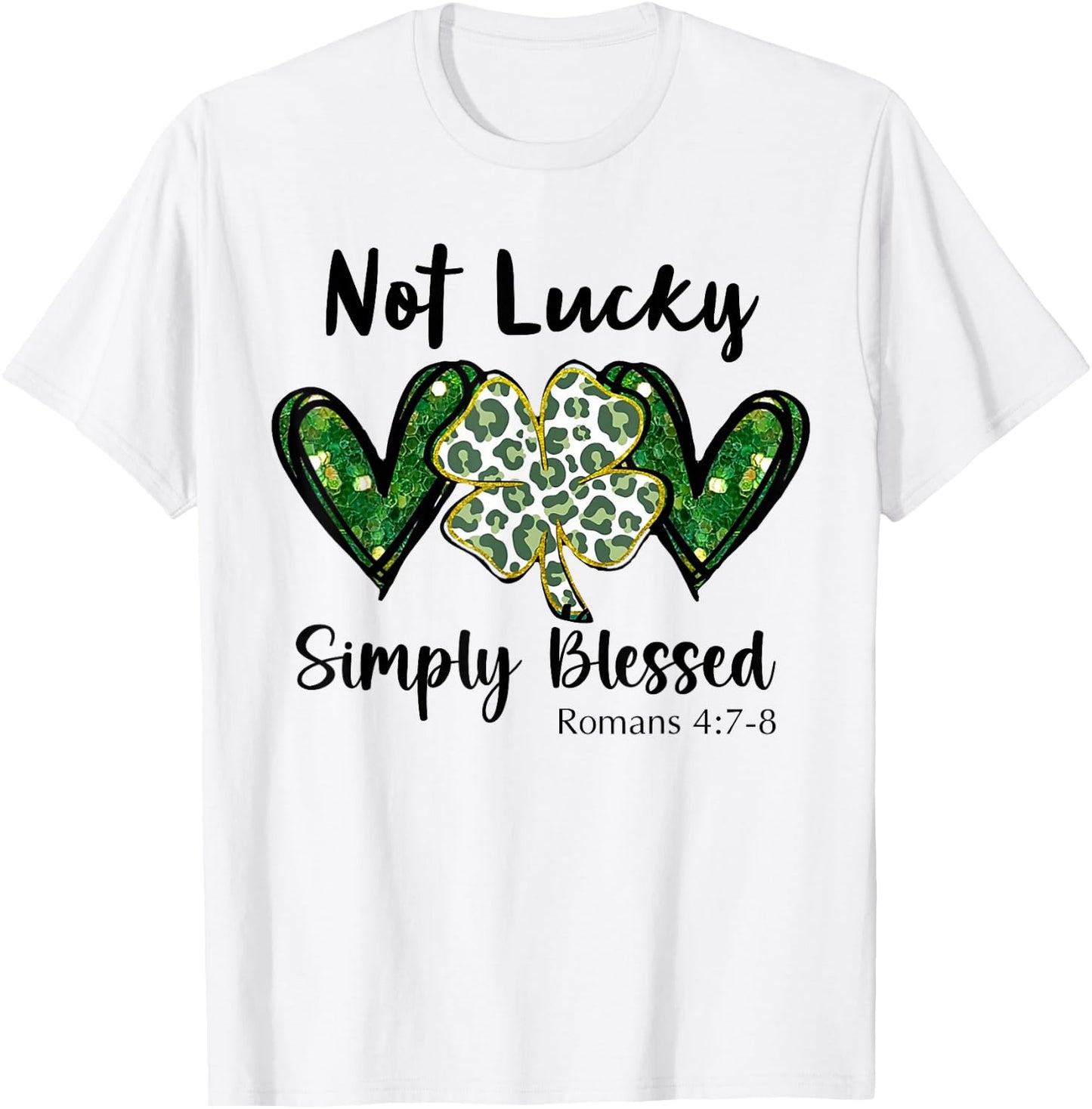 Not Lucky Just Blessed St Patrick's Day T-Shirt - T-Shirt | White