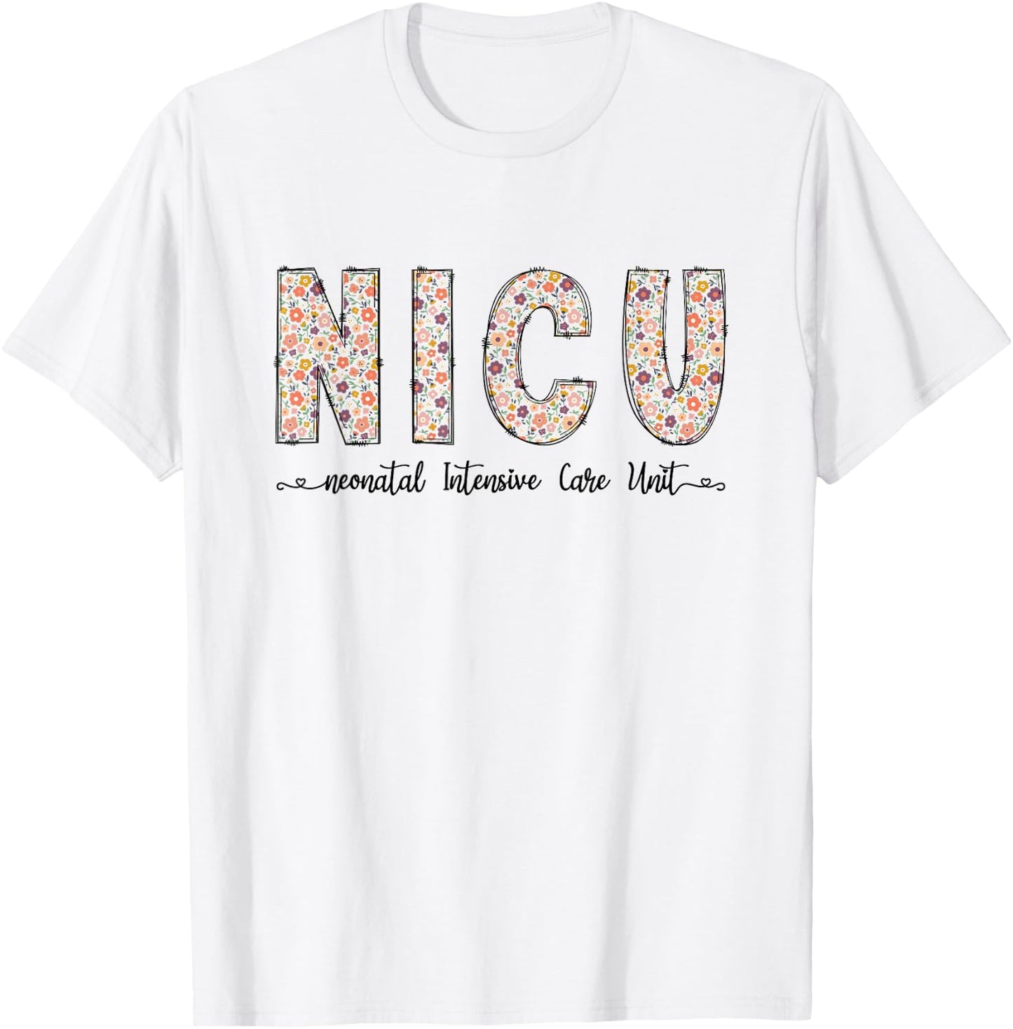 NICU Nurse Floral Neonatal Intensive Care Unit T-Shirt - T-Shirt | White