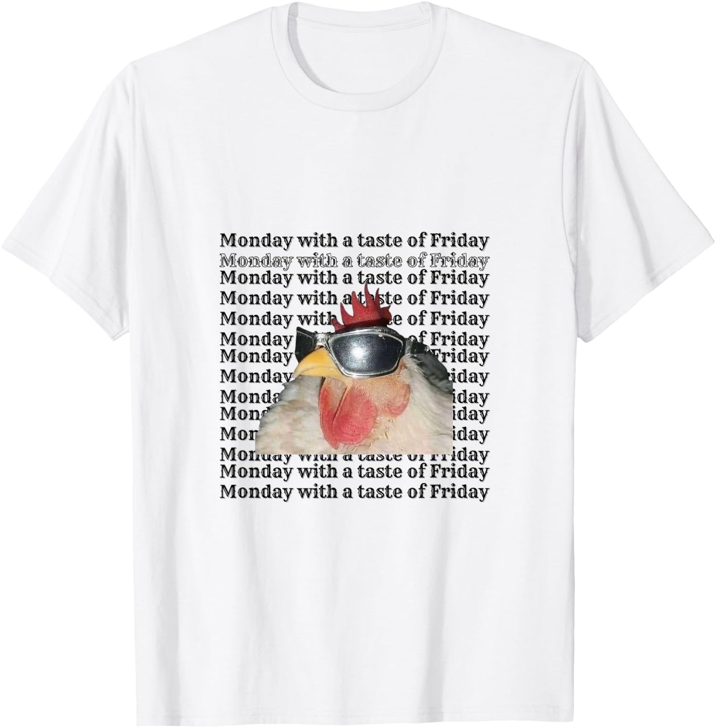 Monday with a taste of Friday "Funny Chicken" T-Shirt - T-Shirt | White