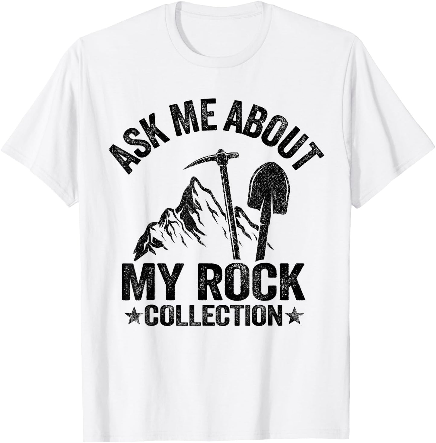Ask Me About My Rock Collection Mineral Funny Geologist T-Shirt - T-Shirt | White