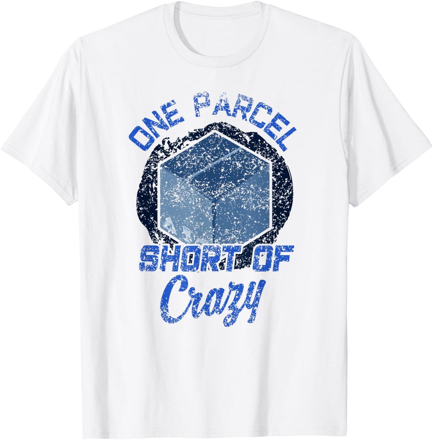 One Parcel Short Of Crazy Postal Worker Postman Mailman T-Shirt - T-Shirt | White