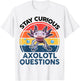 Kids I Stay Curious Axolotl Questions Funny Axolotl T-Shirt - T-Shirt | White