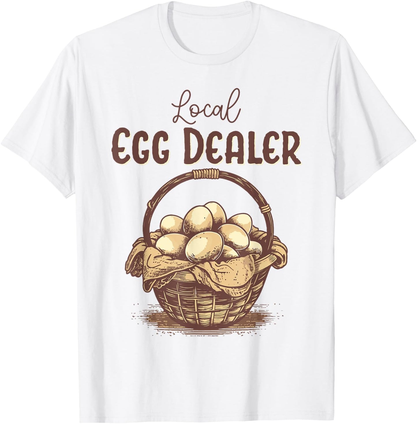 Cute Local Egg Dealer for Chicken Lady Mama T-Shirt - T-Shirt | White