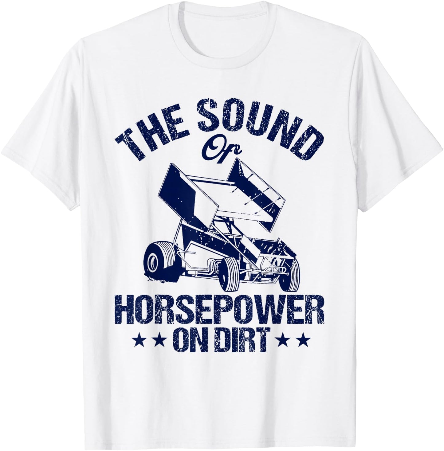 Sprint Car Racing The Sound Of Horsepower On Dirt Race T-Shirt - T-Shirt | White