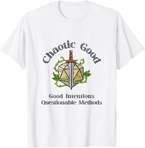 Chaotic Good Good Intentions Questionable Methods, Funny D20 T-Shirt - T-Shirt | White