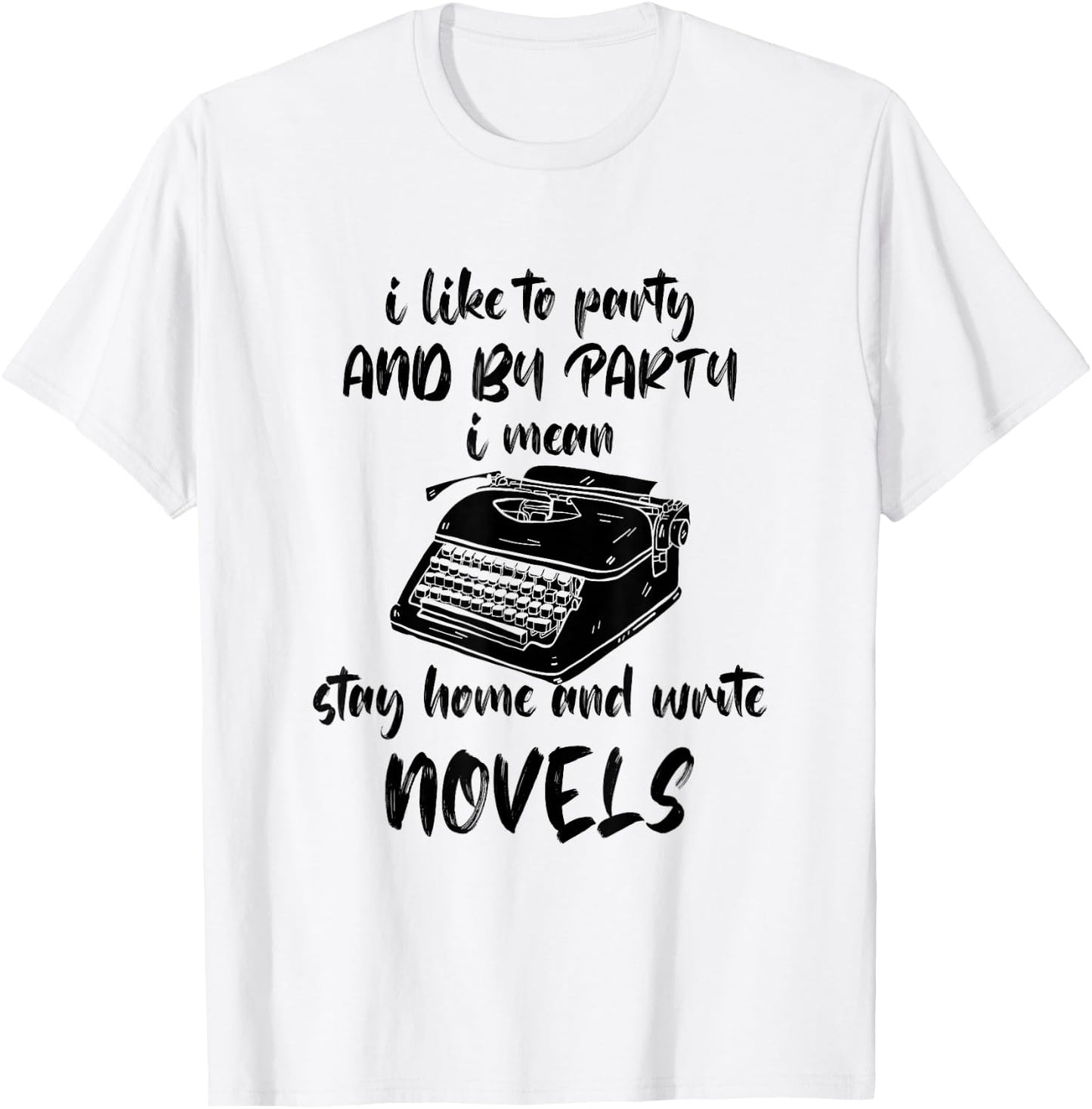 Writer Typewriter I Like To Party Book Lover Reading Novel T-Shirt - T-Shirt | White