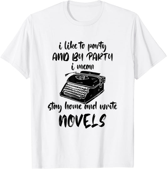 Writer Typewriter I Like To Party Book Lover Reading Novel T-Shirt - T-Shirt | White