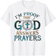 I'm Proof That God Answers Prayers T-Shirt - T-Shirt | White