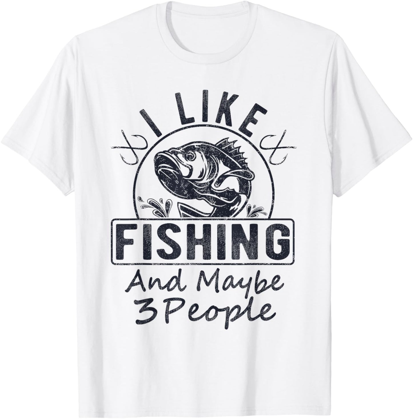 I Like Fishing & Maybe 3 People Funny Fishing Saying Graphic T-Shirt - T-Shirt | White