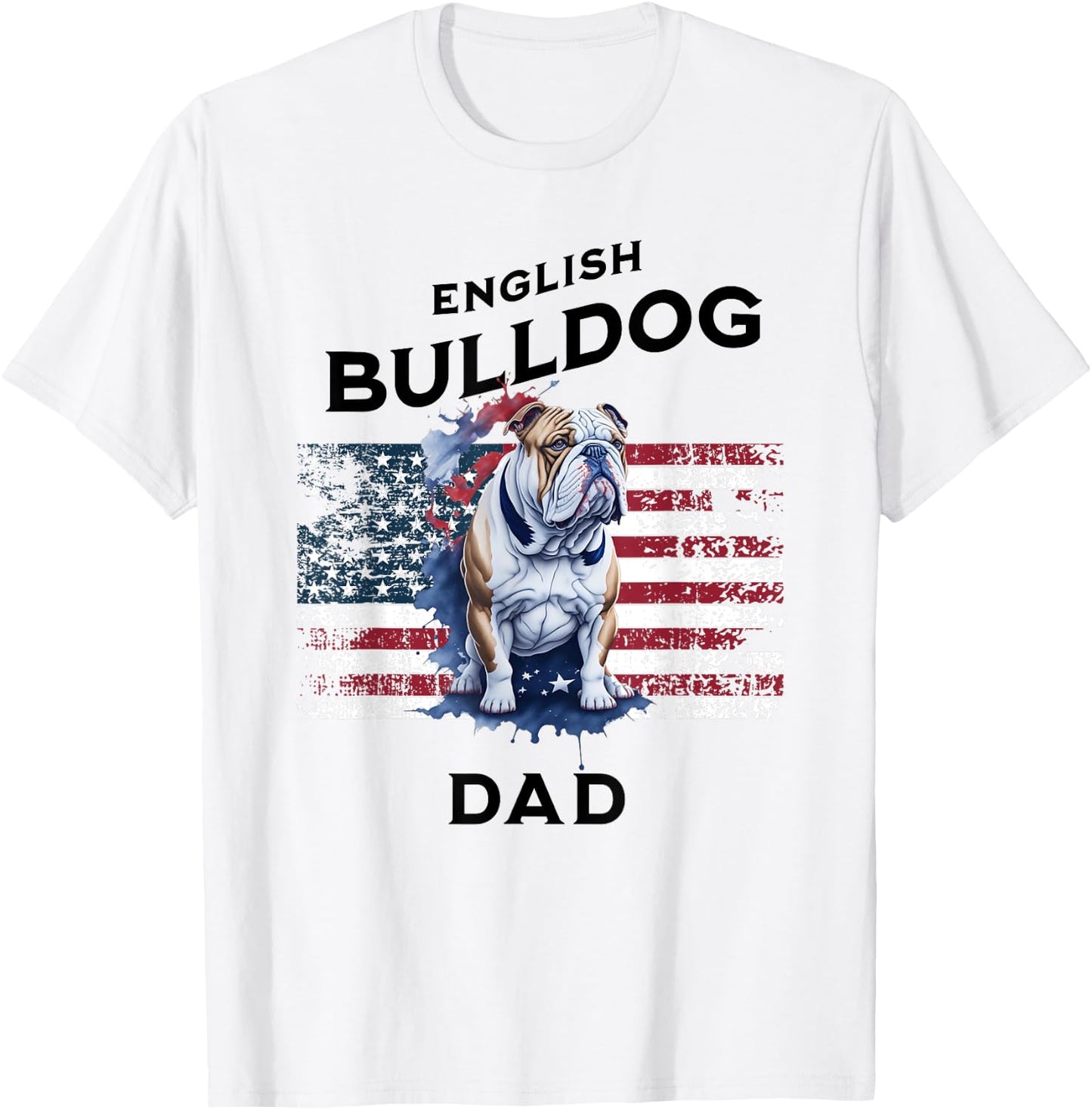 Patriotic English Bulldog Dad Print T-Shirt - T-Shirt | White