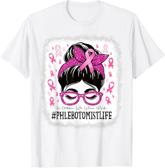 Phlebotomist In October We Wear Pink Breast Cancer Awareness T-Shirt - T-Shirt | White