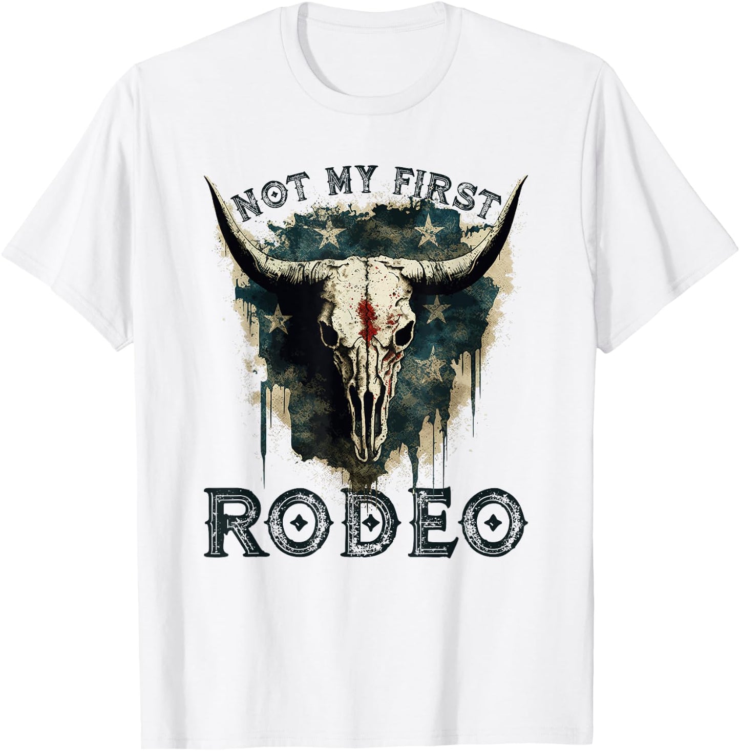 Patriotic Longhorn Skull, Not My First Rodeo Cowgirl T-Shirt - T-Shirt | White