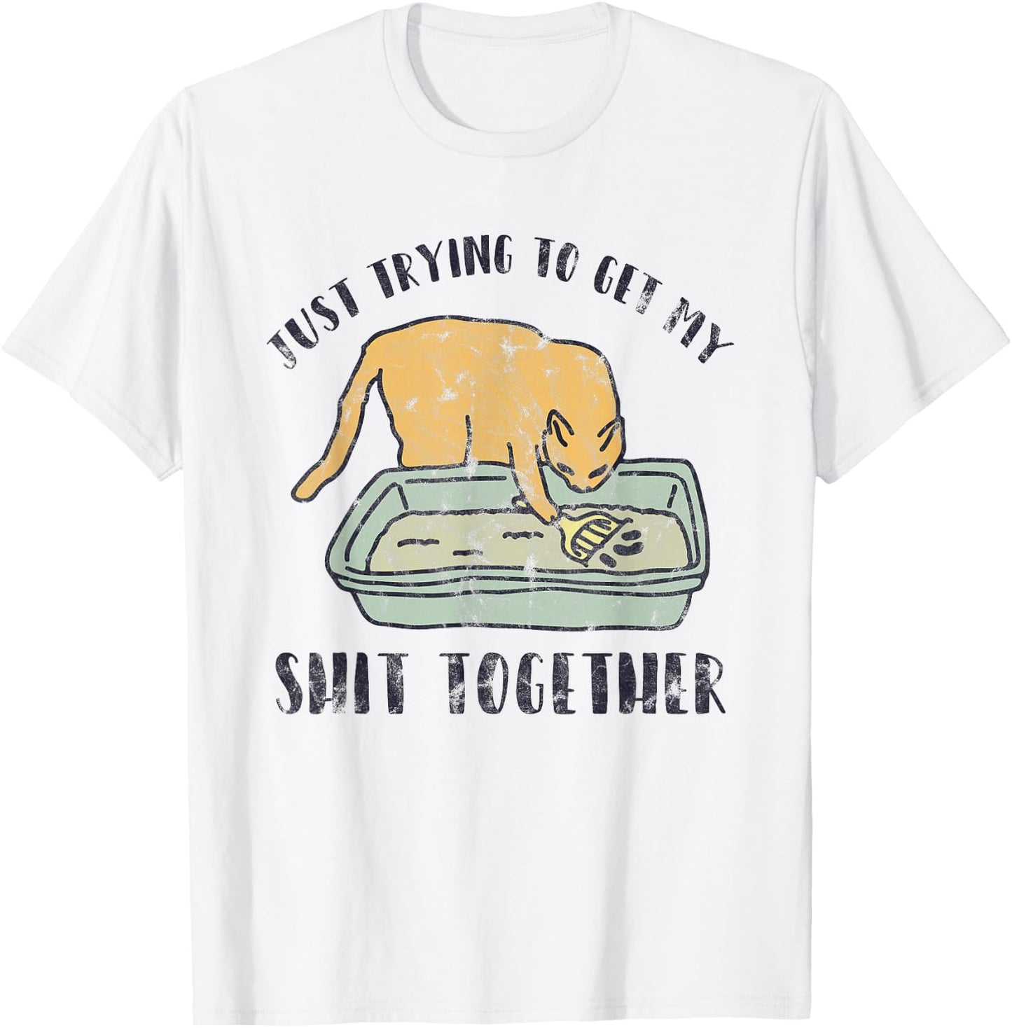 Just Trying To Get My Shit Together Cat Kitten T-Shirt - T-Shirt | White