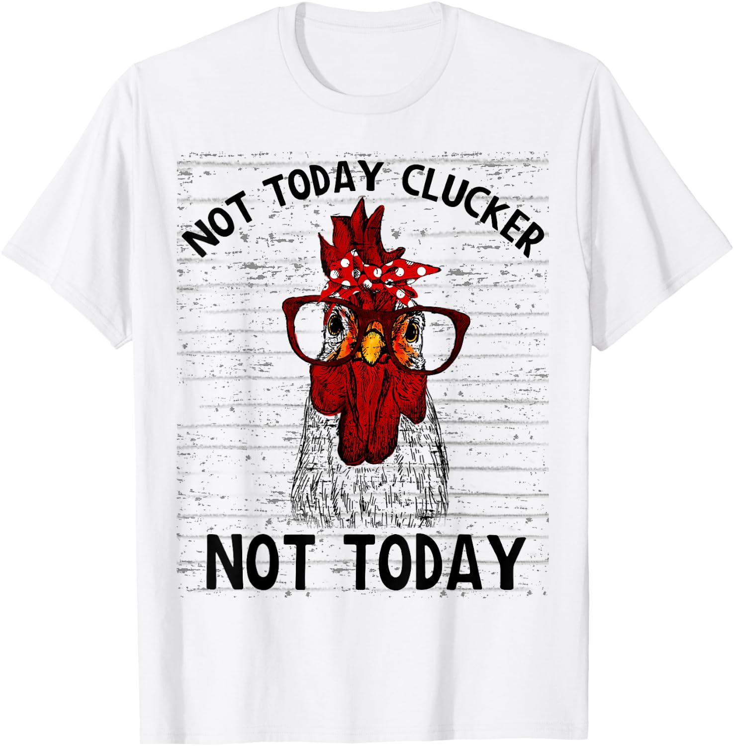 Farmer Chicken Not Today Clucker Cute Chicken Funny Farm T-Shirt - T-Shirt | White