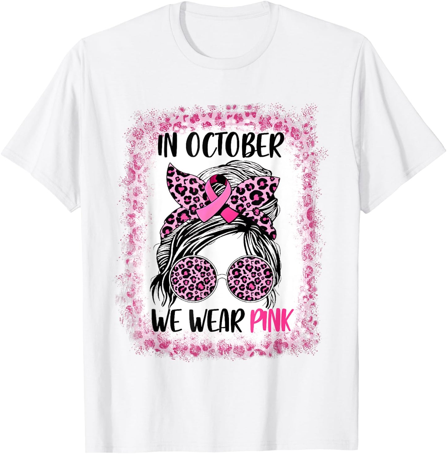 In October We Wear Pink Messy Bun Breast Cancer Awareness T-Shirt - T-Shirt | White
