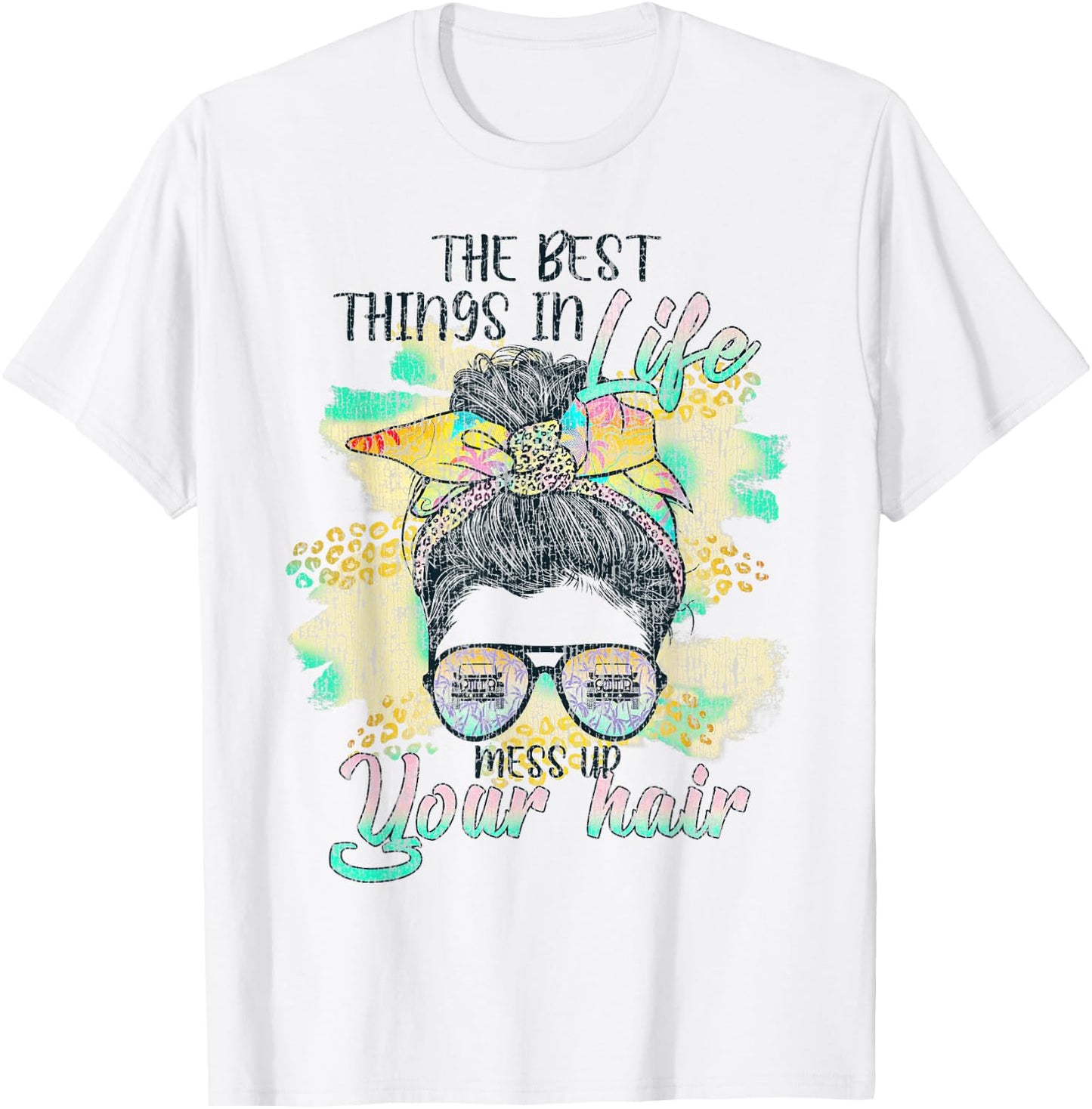 The Best Things In Life Mess Up Your Hair T-Shirt - T-Shirt | White